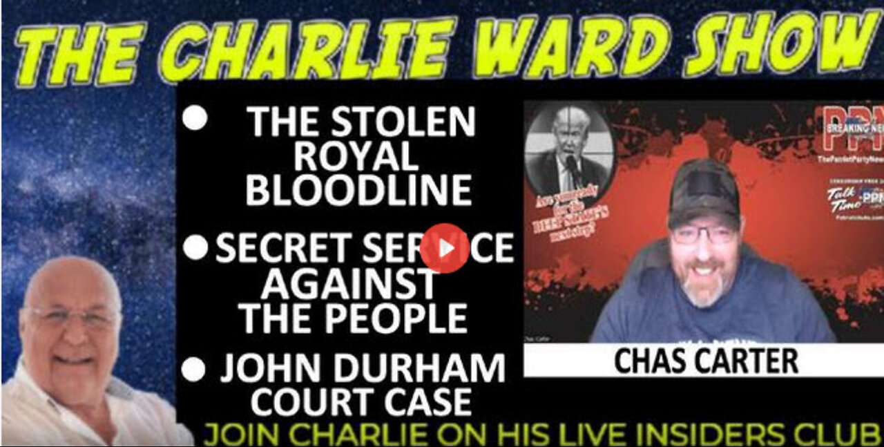 THE STOLEN ROYAL BLOODLINE, SECRET SERVICE AGAINST THE PEOPLE,WITH CHAS CARTER & CHARLIE WARD