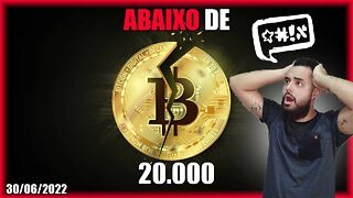 BITCOIN ABAIXO DE U$ 20.000 - Saiba O Que Fazer! Análise BTC 30/06/2022