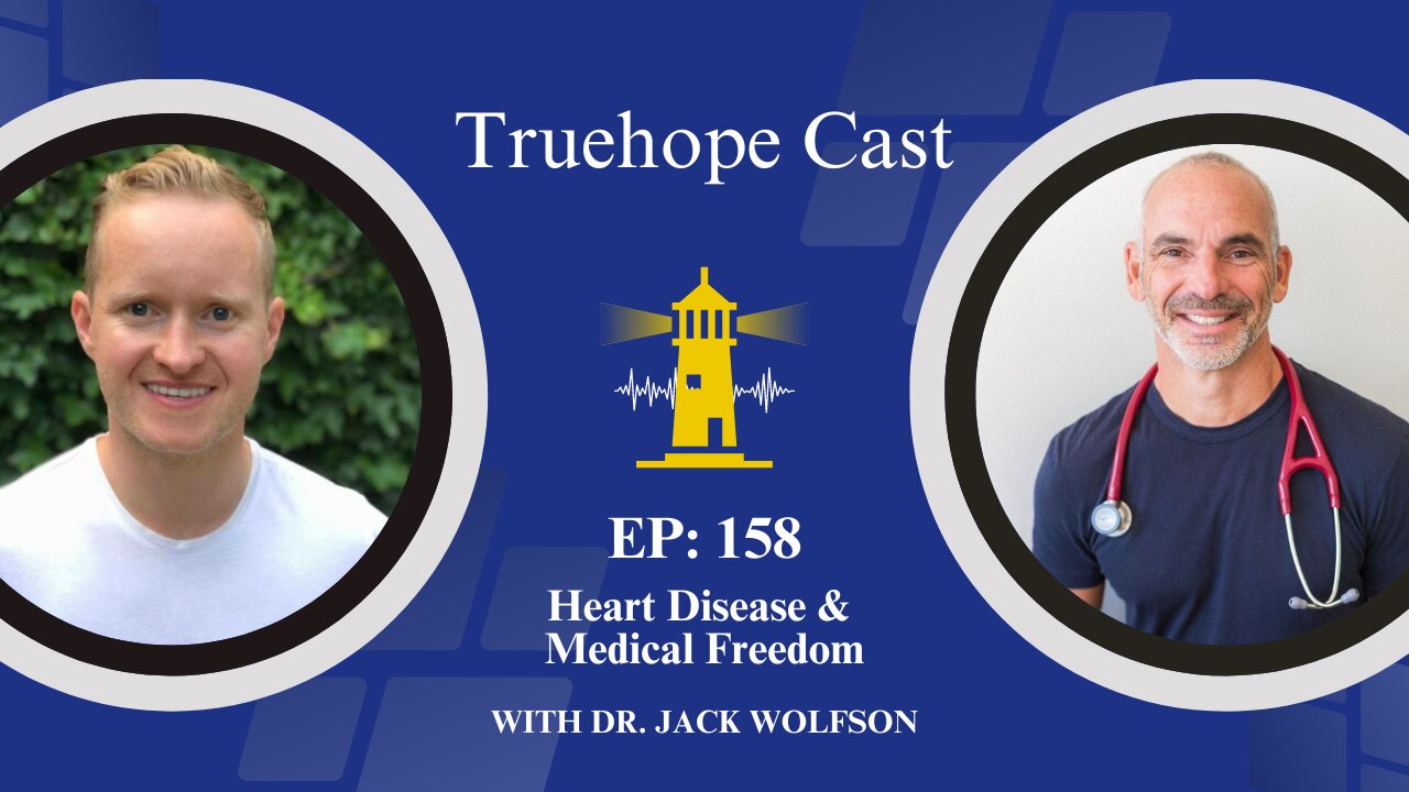 EP158: Heart Disease and Medical Freedom with Dr. Jack Wolfson