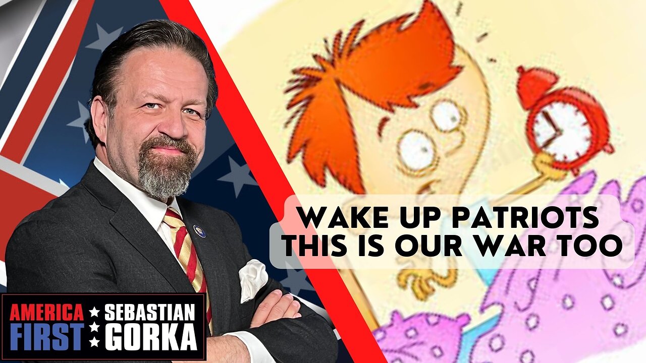 Wake Up Patriots this is Our War Too. Sebastian Gorka on AMERICA First