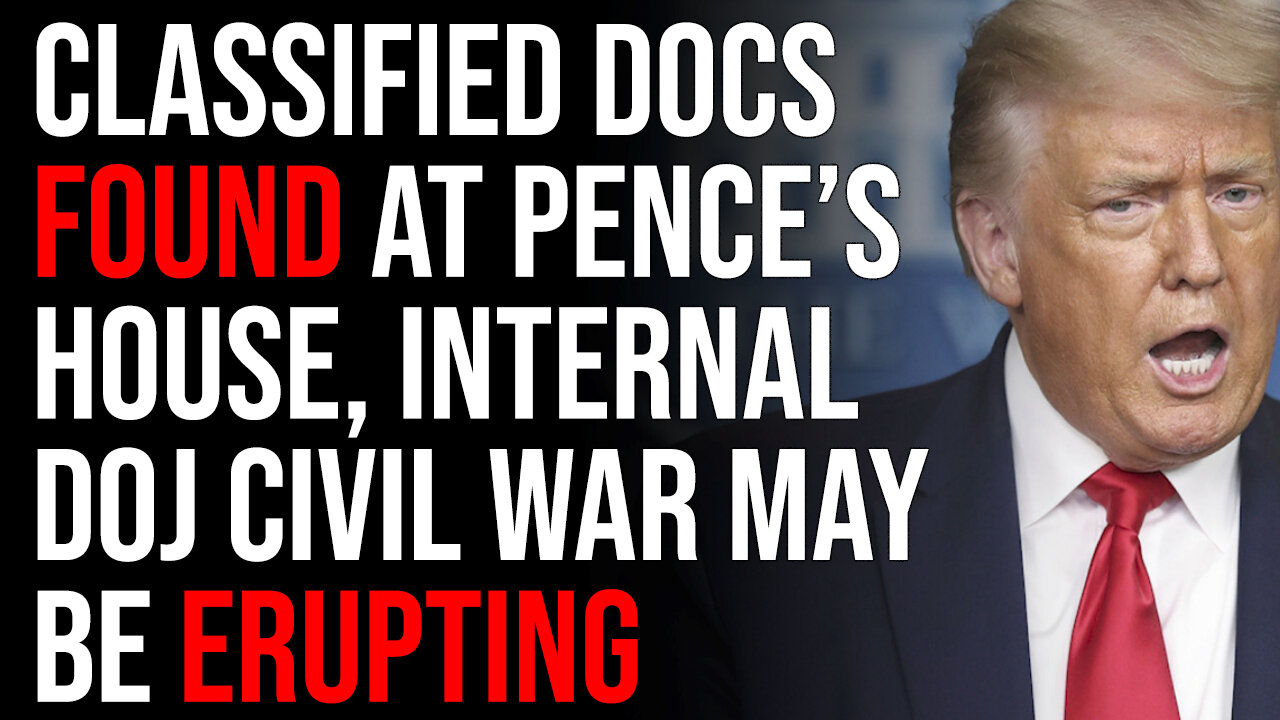 Classified Documents Found At Pence’s House, Internal DOJ Civil War May Be Erupting