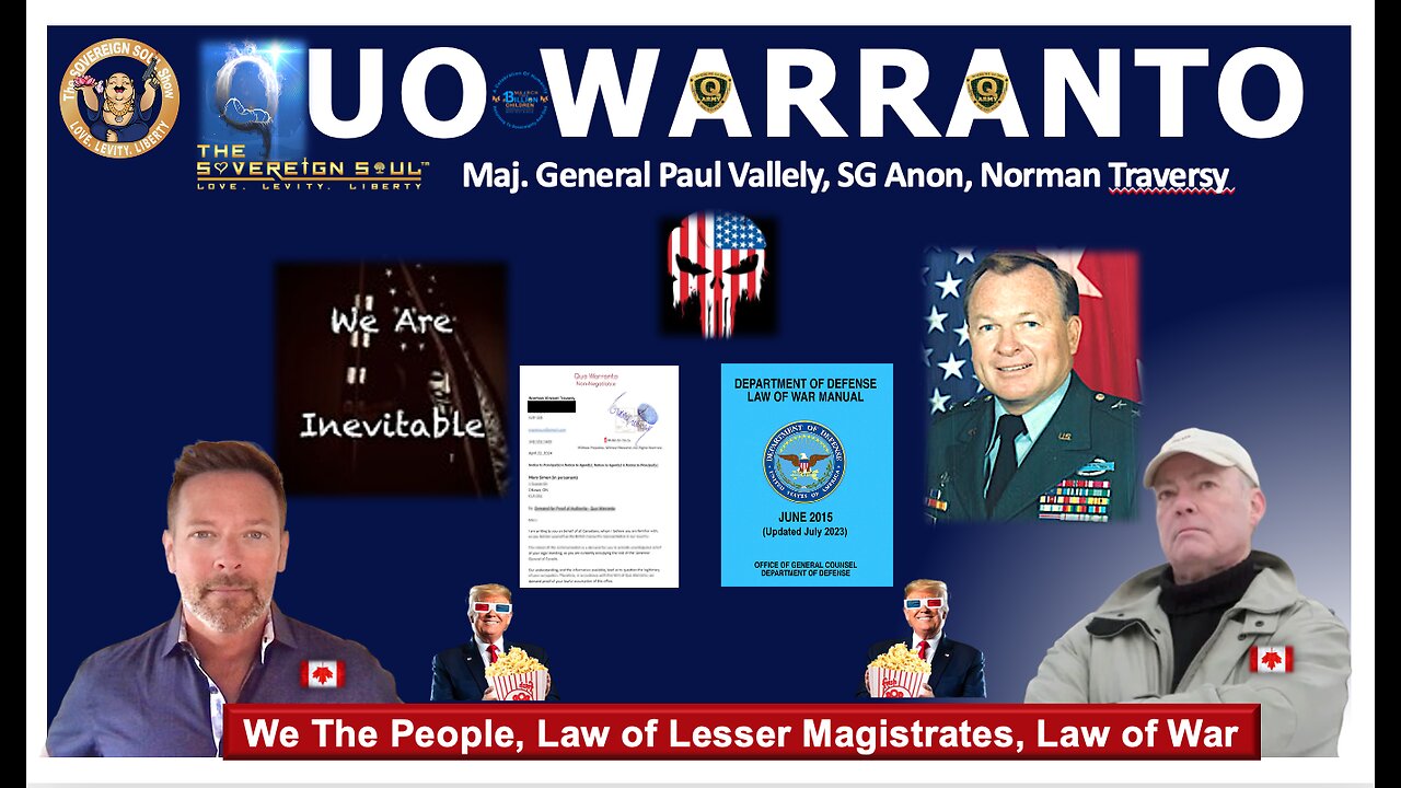 We The People+Law of War: NCSWIC, QUO WARRANTO Served! Maj. General Vallely, SGAnon, Norman Traversy