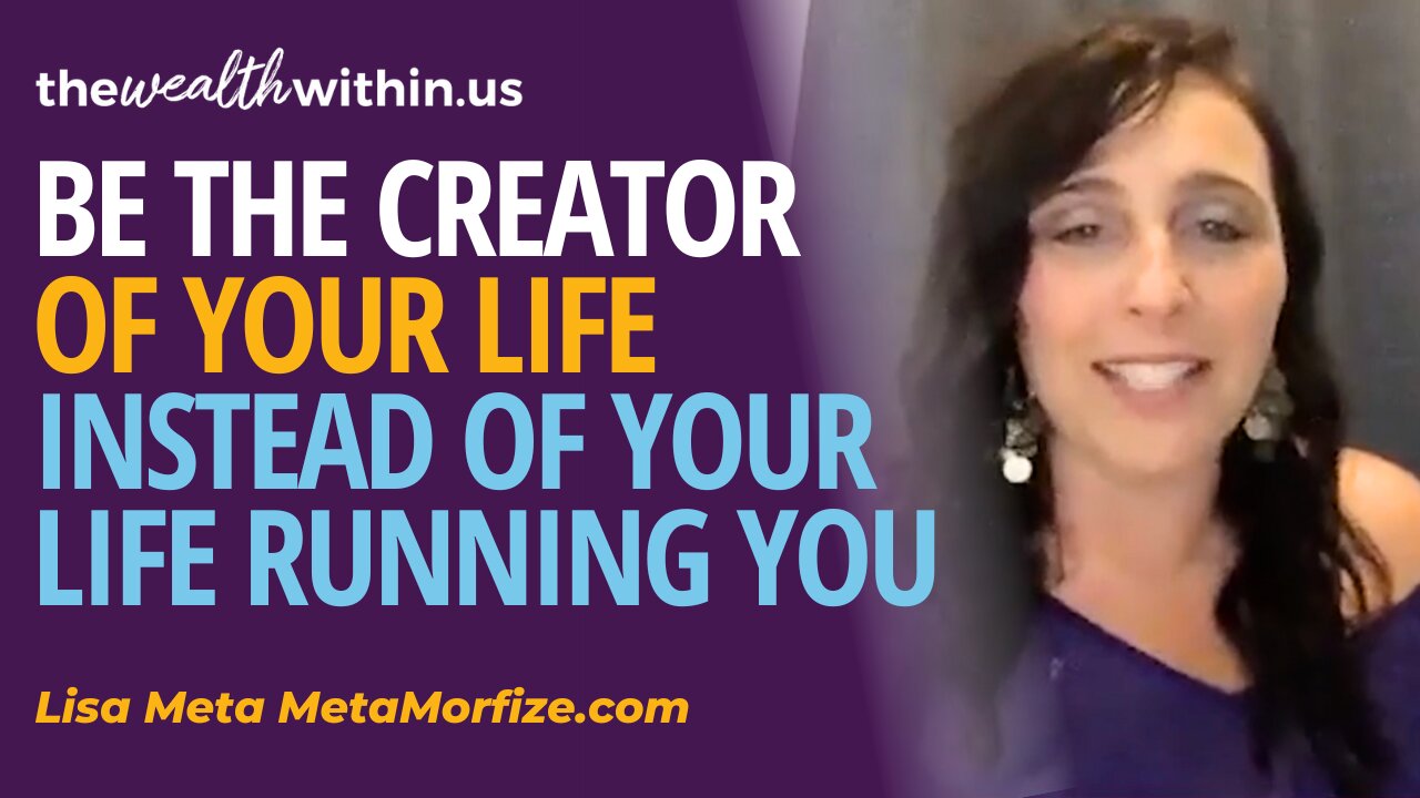 Be the Creator of Your Life