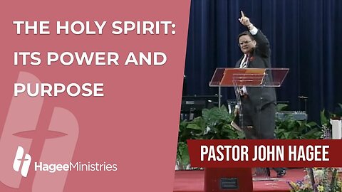 Pastor John Hagee - "The Holy Spirit: Its Power and Purpose"