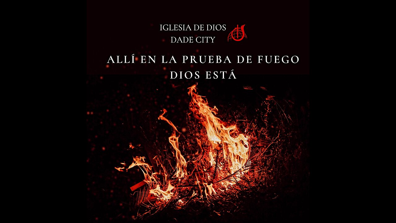 ALLI EN EL FUEGO TAMBIEN DIOS ESTA CONMIGO