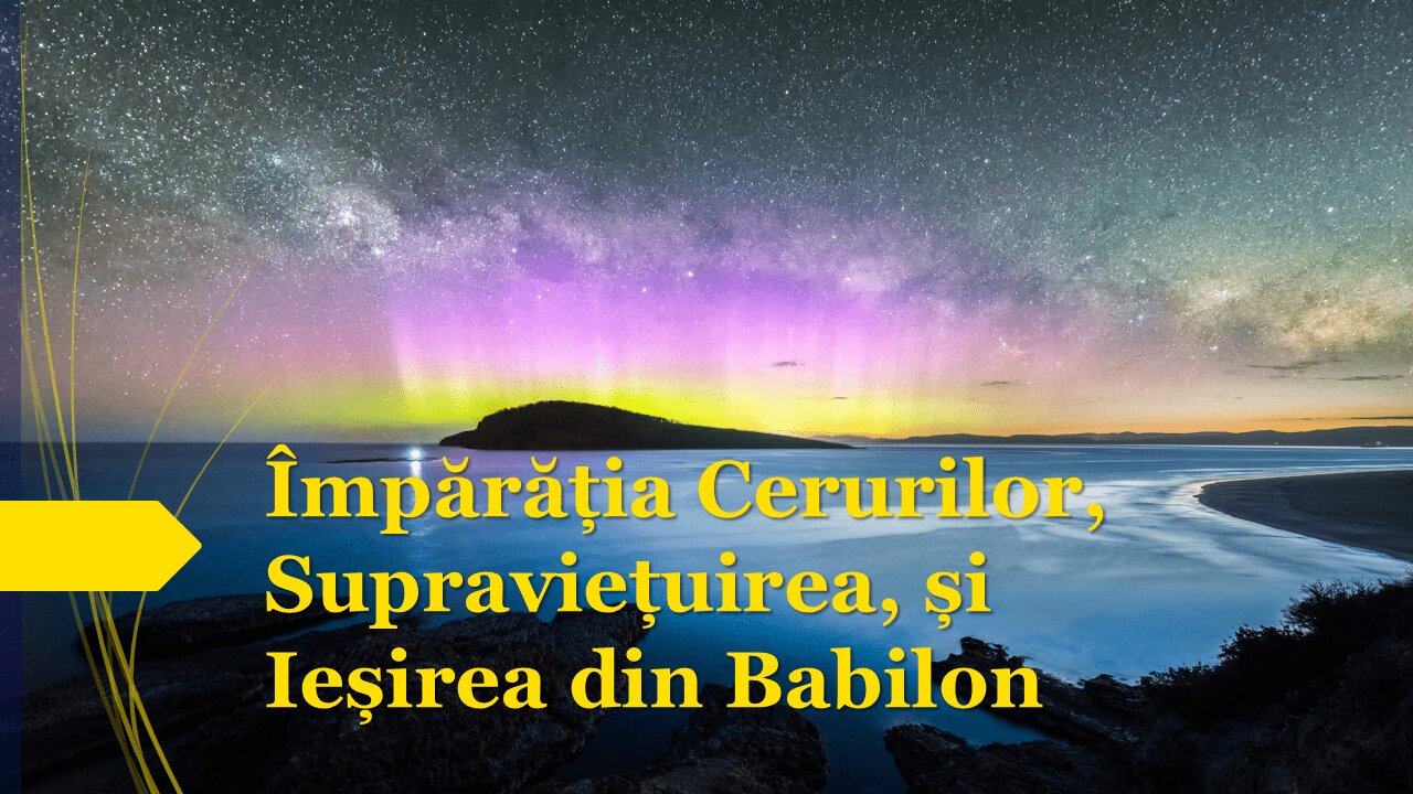 Împărăția Cerurilor, Supraviețuirea și Ieșirea din Babilon - partea a II-a