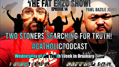 FES14 | Two Stoners Searching For Truth! #CatholicPodcast — Feat. Pawl Bazile