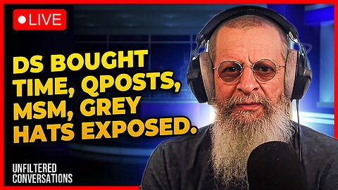 DS Bought Time, QPosts, MSM, Grey Hats Exposed.