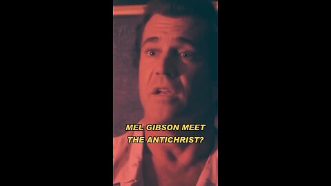 Did Mel Gibson Meet AntiChrist? (CC)
