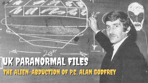 The Alien Abduction of Police Constable Alan Godfrey