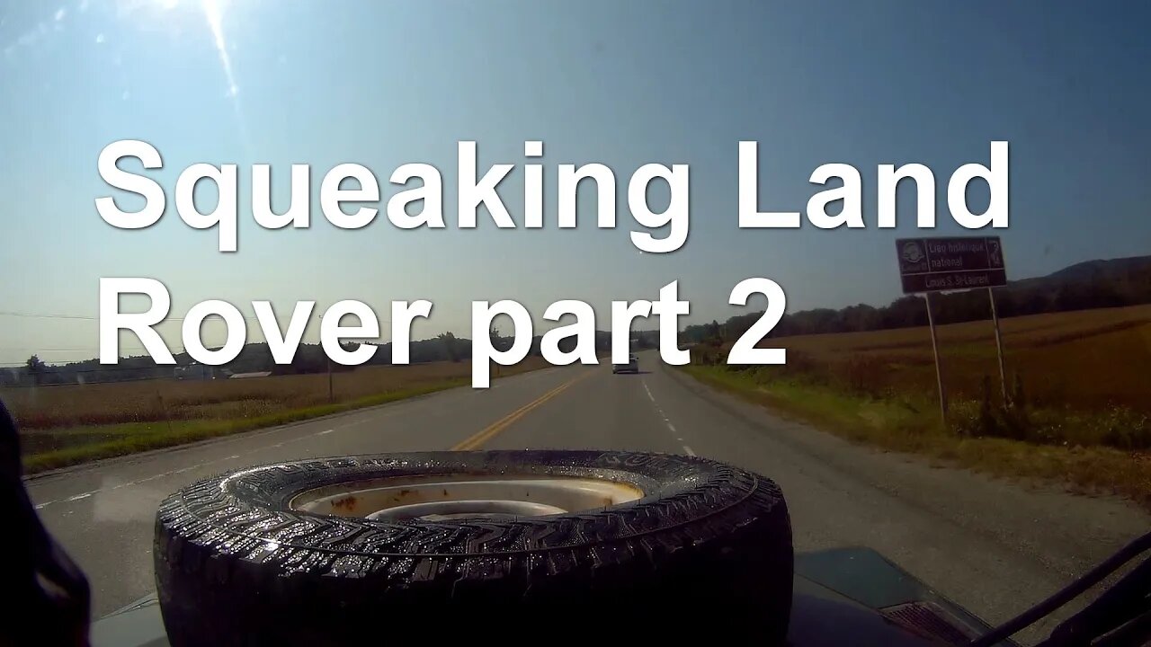 Squeaking Land Rover part 2