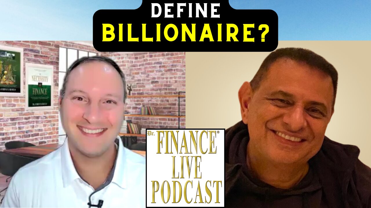 DR. FINANCE ASKS: How Do You Define Billionaire? Billionaire Entrepreneur Ramy El-Batrawi Reflects