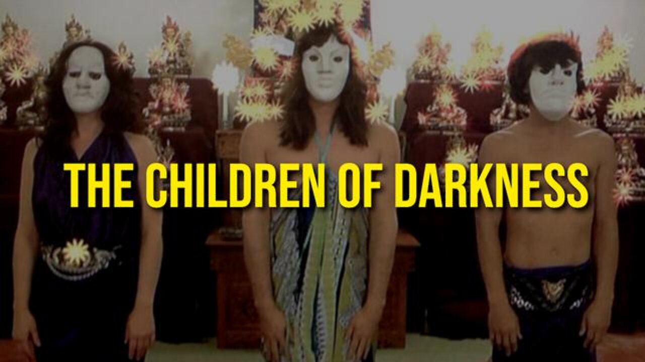 The Children Of Darkness!.