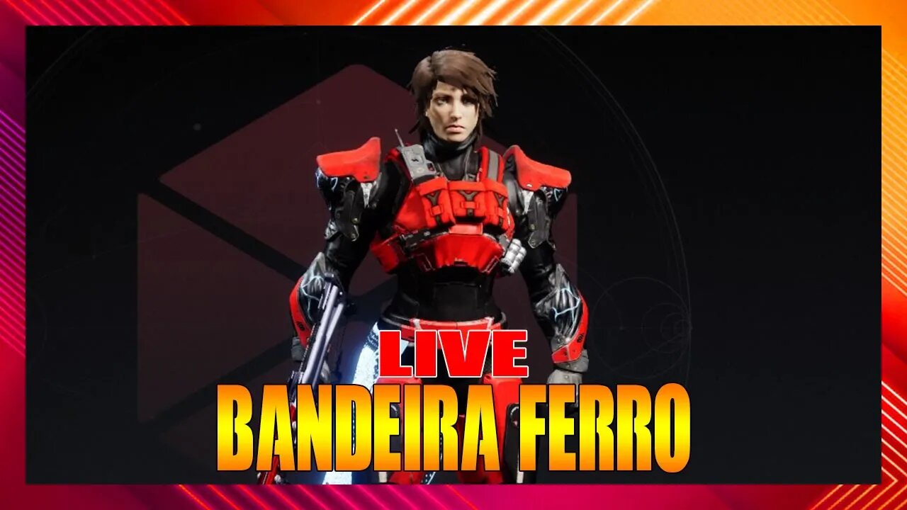 Destiny 2: Live de Banderola! | Bandeira de Ferro (Iron Banner)