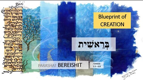 Parashat Bereishit: Genesis 1:1–6:8 – Blueprint of Creation