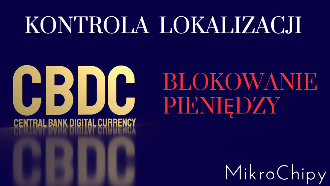 Ujawnili nowe funkcje CBDC: kontrola lokalizacji i zakupów, blokowanie pieniędzy oraz... mikroczipy