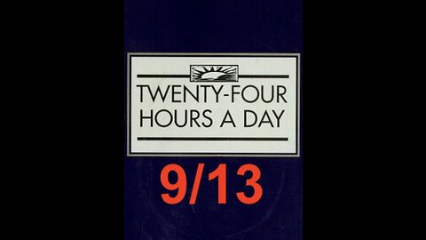 Twenty-Four Hours A Day Book Daily Reading – September 13 - A.A. - Serenity Prayer & Meditation