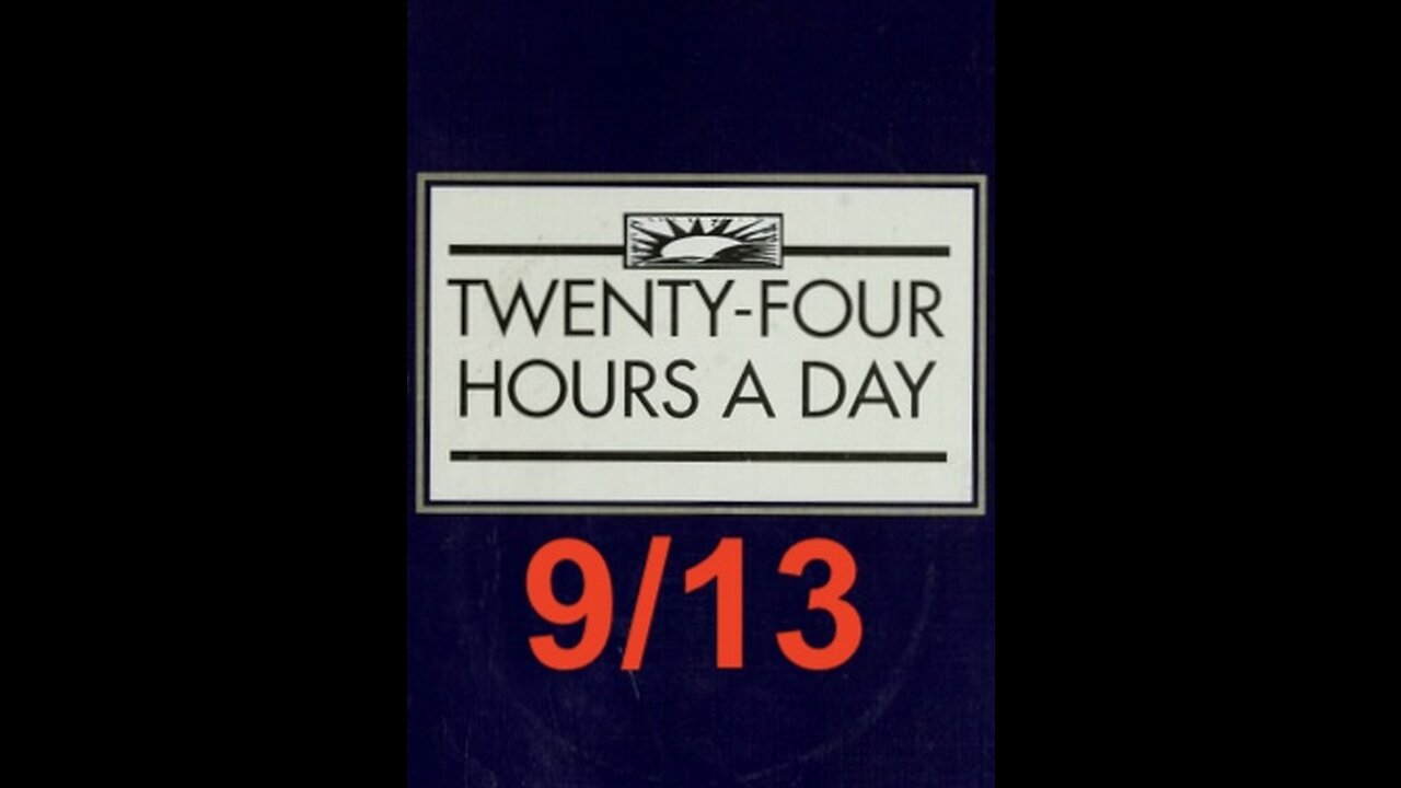 Twenty-Four Hours A Day Book Daily Reading – September 13 - A.A. - Serenity Prayer & Meditation