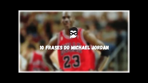 Frases do Michael Jordan Top 10