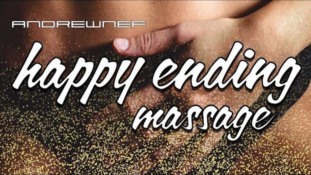 ANDREWNEF I Happy Ending Massage Confessions
