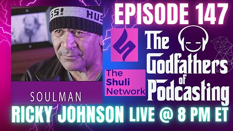 The Godfathers of Podcasting Episode 148 | Special Guest Ricky Johnson