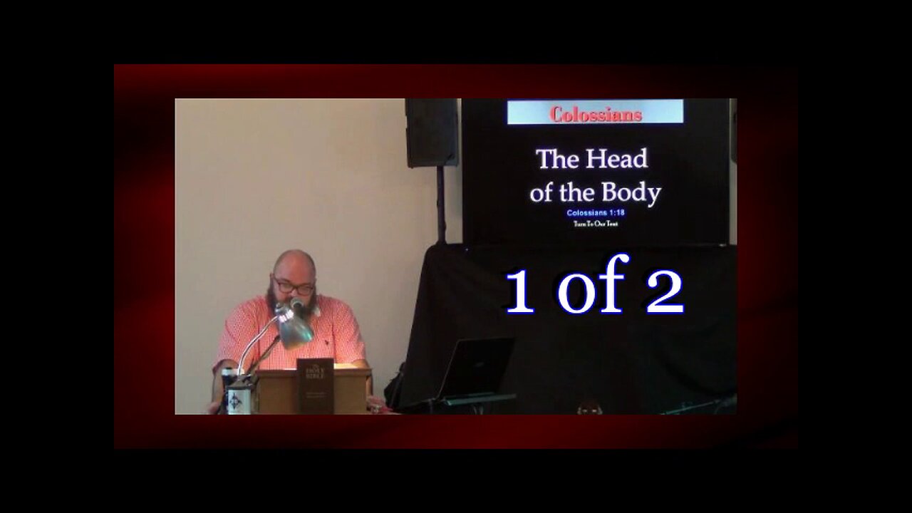 021 The Head of the Body (Colossians 1:18) 1 of 2
