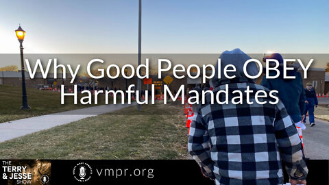 25 Jan 22, The Terry & Jesse Show: Why Good People OBEY Harmful Mandates