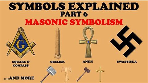 SYMBOLS EXPLAINED (Pt.6)： MASONIC SYMBOLISM