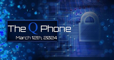 The Q Phone - March 12th 2024