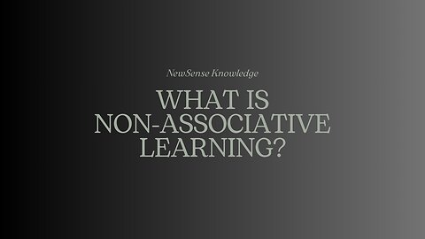 What is Non-Associative Learning?