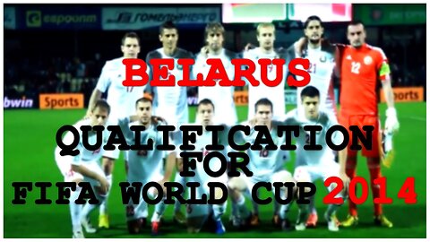 Belarus - Qualification for FIFA World Cup 2014
