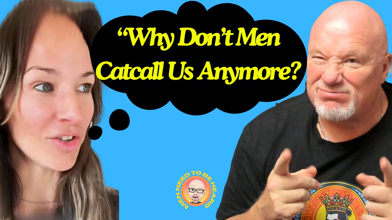 Why Don't Men "Catcall" Us Anymore?