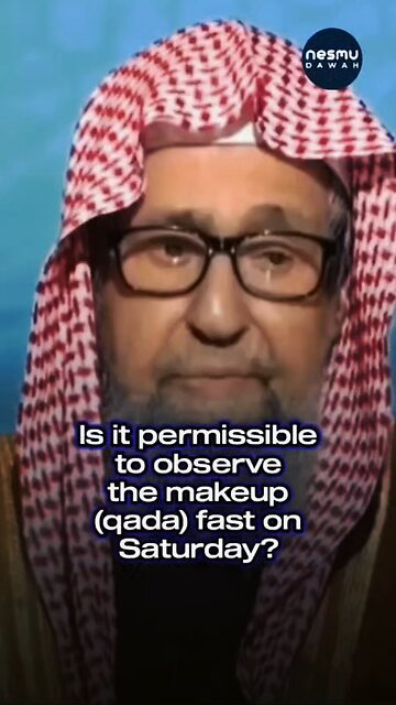 Can we make up (Qadha) fasts (that we missed) on Saturday or Friday ?~ by Sh. Saleh Al-Fowzan
