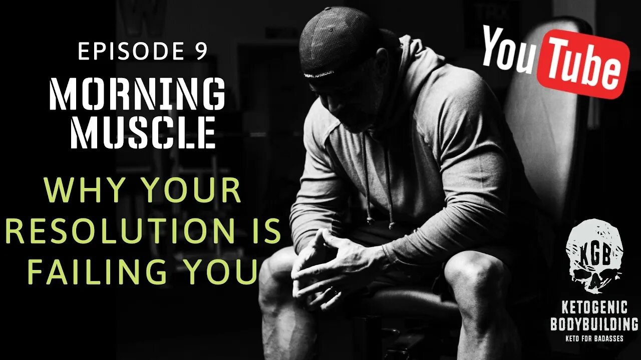 MORNING MUSCLE #9: Why Your Resolution Is Failing You!