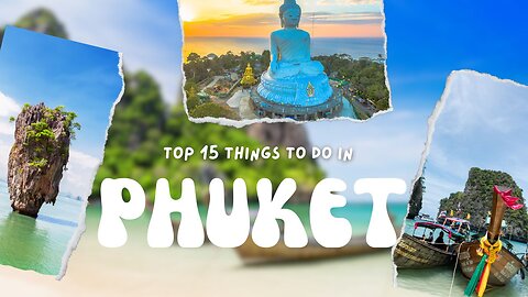 Top 15 Things to Do in Phuket, Thailand and Neighboring Islands 2024