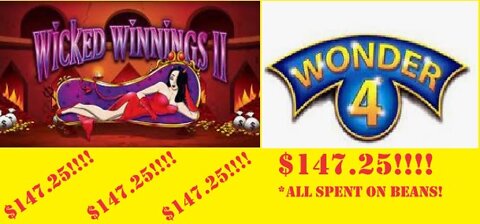 $147.25 win on Wicked Winnings II Wonder 4 at Bally's Casino in Black Hawk, Colorado