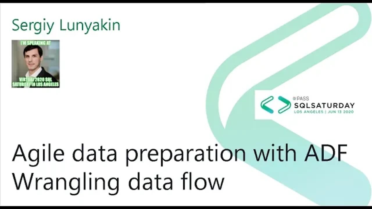 2020 @SQLSatLA presents: Agile data preparation with ADF by Sergiy Lunyakin | @VMware Room