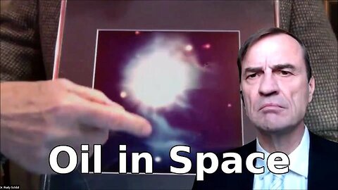 DOES OIL IN SPACE INDICATE THAT “FOSSIL FUELS” IS A CONSPIRACY? - PART 4 OF 4