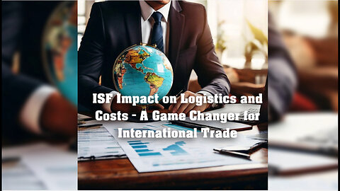 Mastering Importer Security Filing : Optimizing Logistics and Reducing Costs