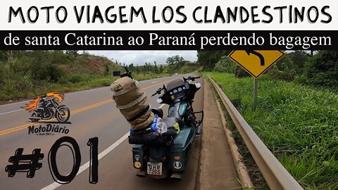 Moto Viagem Los Clandestinos. De Santa Catarina ao Paraná Perdendo Bagagem. episódio #01