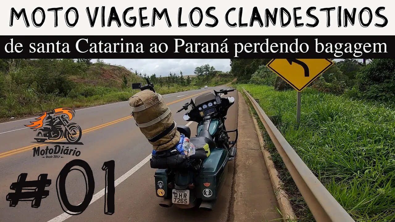 Moto Viagem Los Clandestinos. De Santa Catarina ao Paraná Perdendo Bagagem. episódio #01