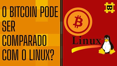 Bitcoin e sua comparação com Linux - [CORTE]