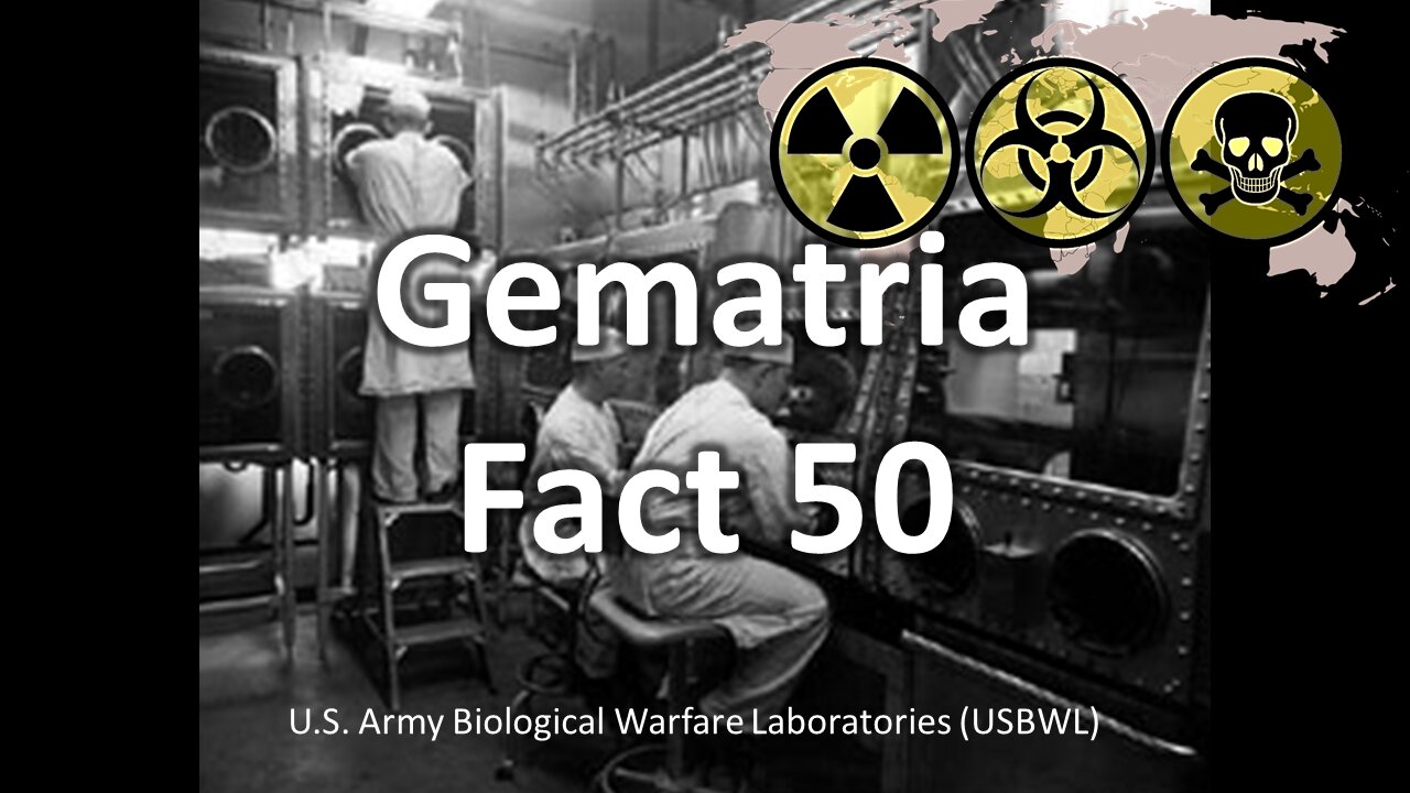 Gematria Fact 50 - The U.S. Army Biological Warfare Laboratories (USBWL)