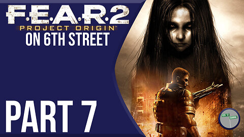F.E.A.R. 2: Project Origin on 6th Street Part 7