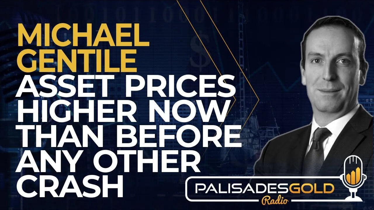 Michael Gentile: Asset Prices Higher Now than Before Any Other Crash