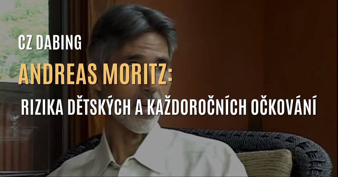 Andreas Moritz: Otázka rizik dětských a každoročních očkování (CZ DABING)