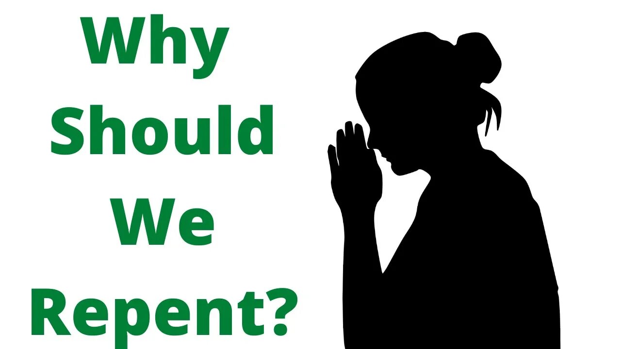 Why Should We Repent? | Ewaenruwa Nomaren