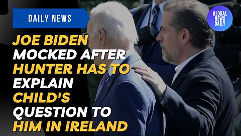 Joe Biden Mocked After Hunter Has to Explain Child's Question to Him in Ireland