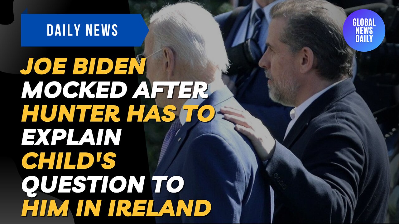 Joe Biden Mocked After Hunter Has to Explain Child's Question to Him in Ireland