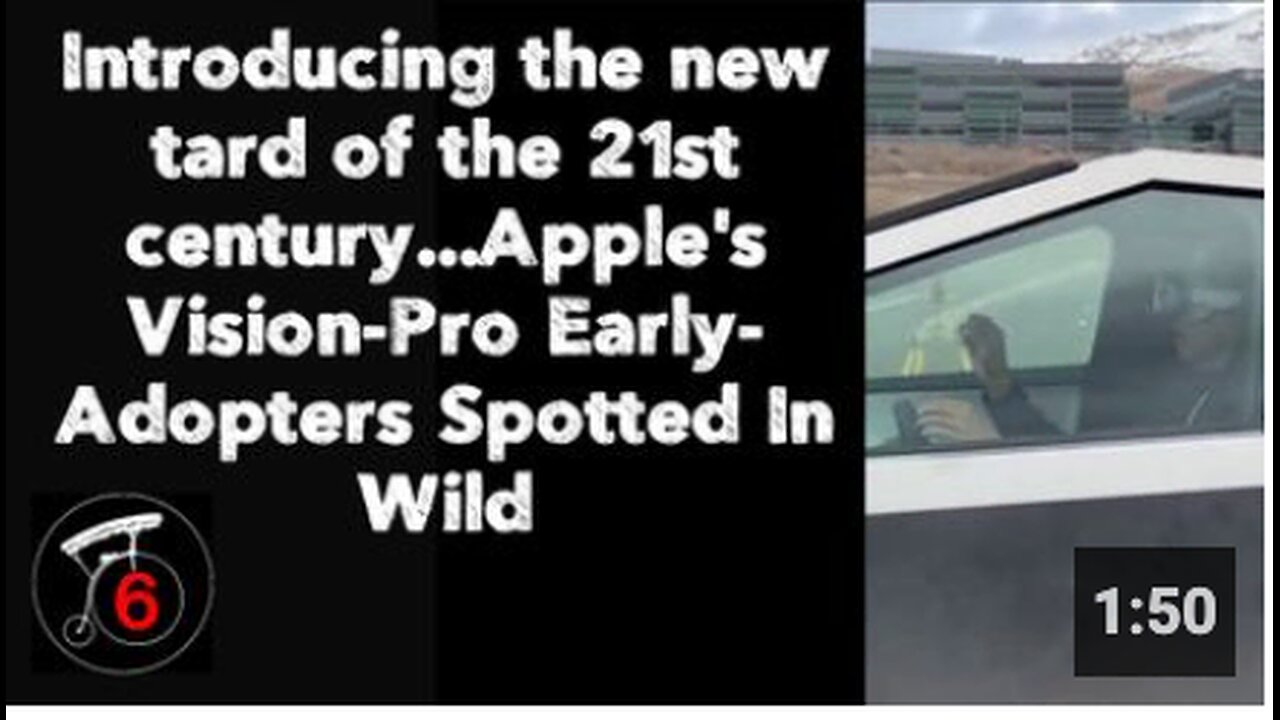 Introducing the new tard of the 21st century...Apple's Vision-Pro Early-Adopters Spotted In Wild